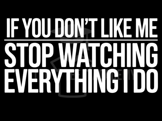 If You Don't Like Me- PNG File