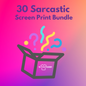 30 Prints Sarcastic Theme Pack
