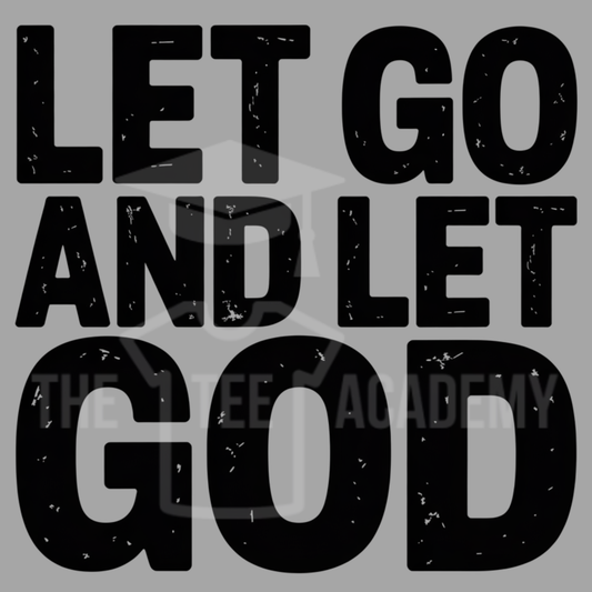 Let Go And Let God- PNG File