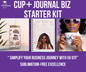 2025 Cup & Journal Business Starter Kit