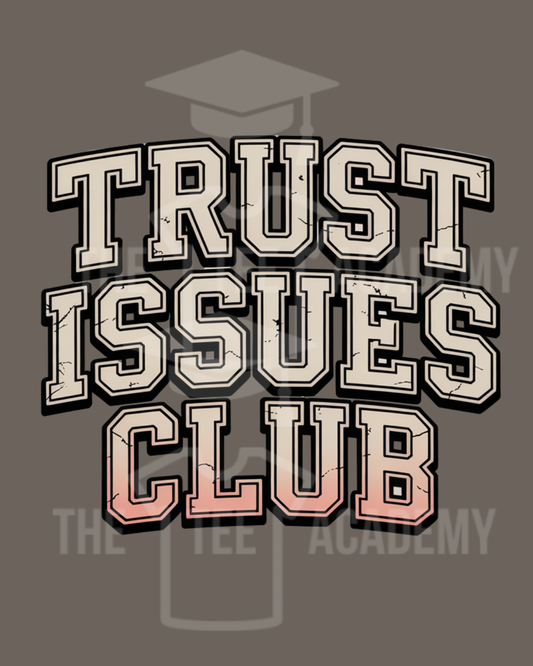 Trust Issues Club- PNG File