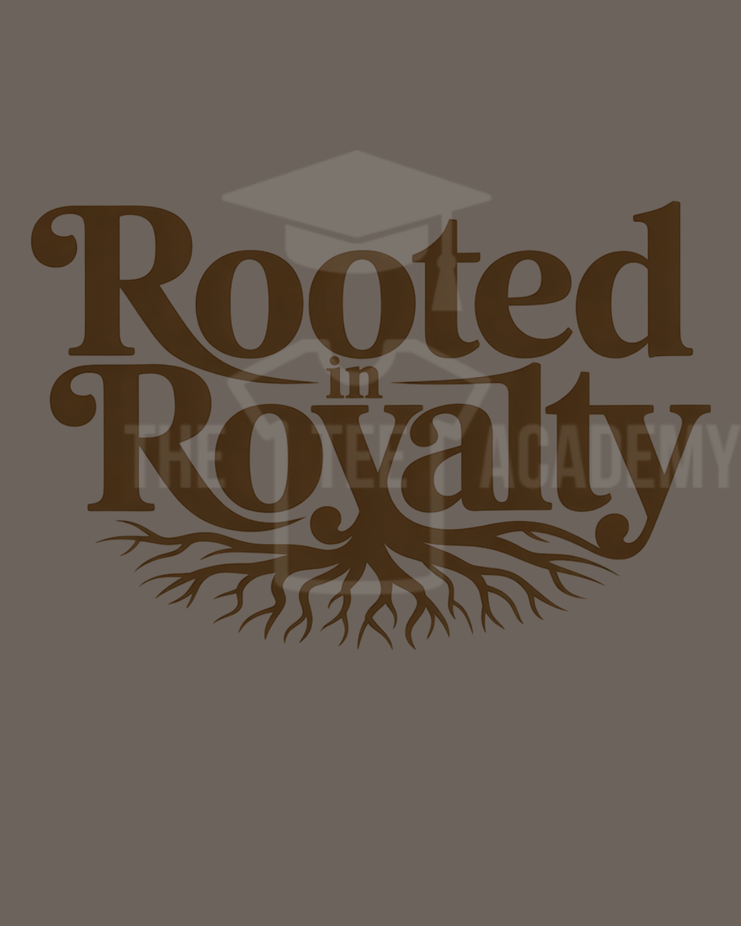 Rooted In Royalty- PNG File