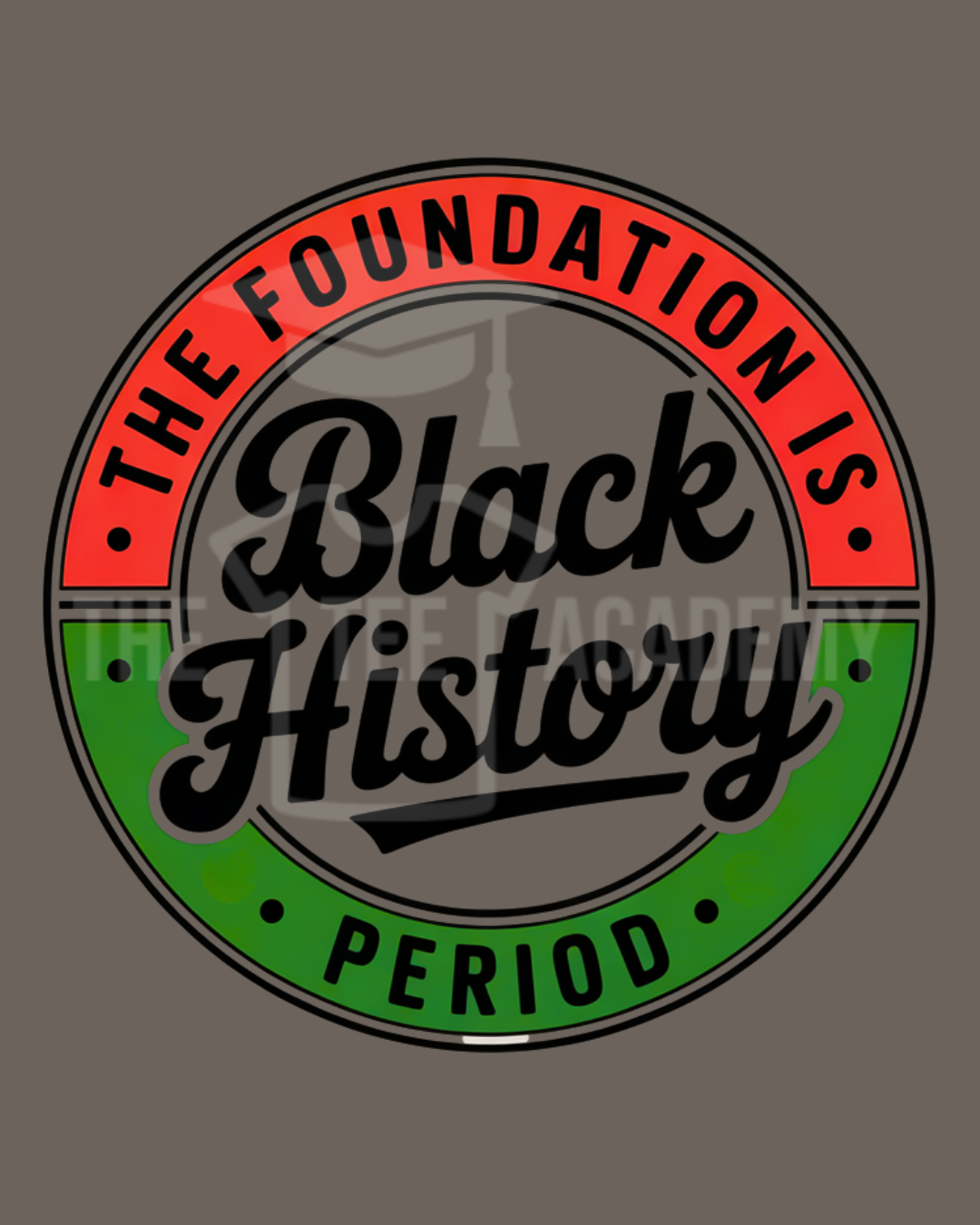 The Foundation Is Black History- PNG File