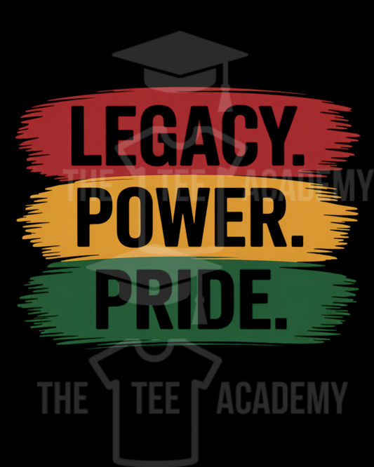 Legacy. Power. Pride- PNG File