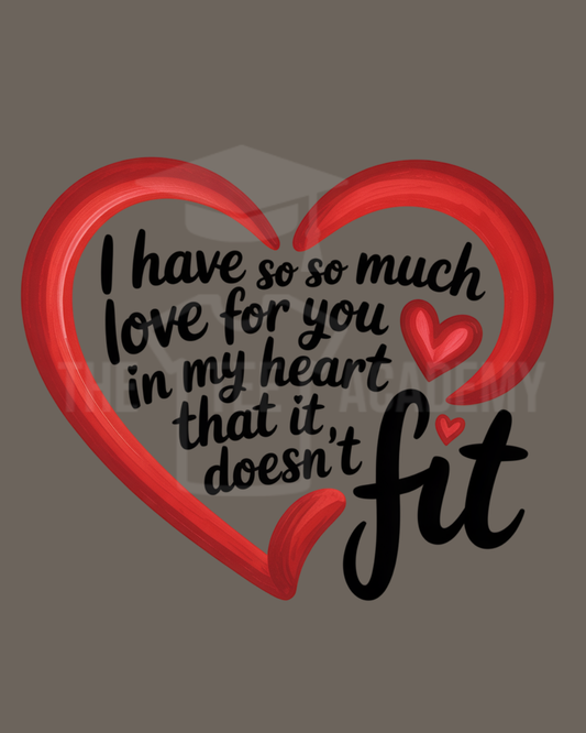 I Have So So Much Love- PNG File