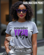 (SUBLIMATION) Transfer- Remember Your Why