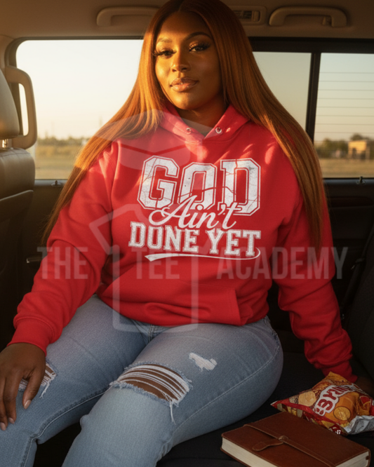 (White) God Ain't Done Yet-Screen Print Transfer